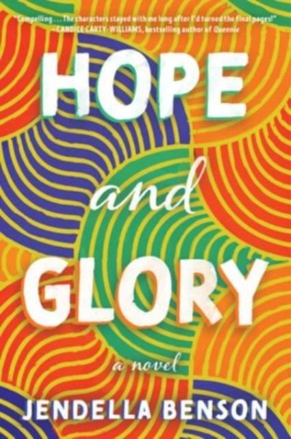 Hope and Glory : A Novel