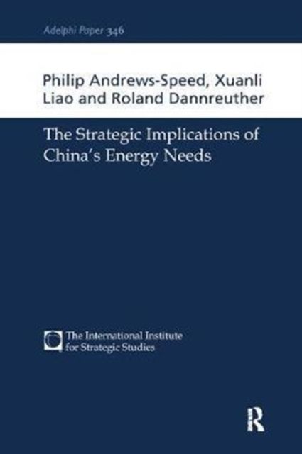 The Strategic Implications of China's Energy Needs