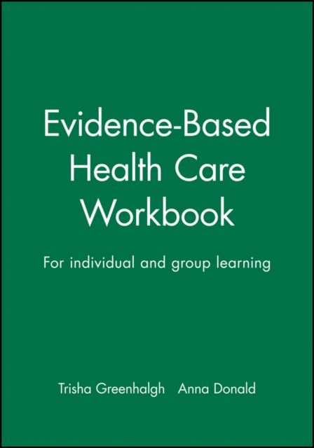Evidence-Based Health Care Workbook : For individual and group learning