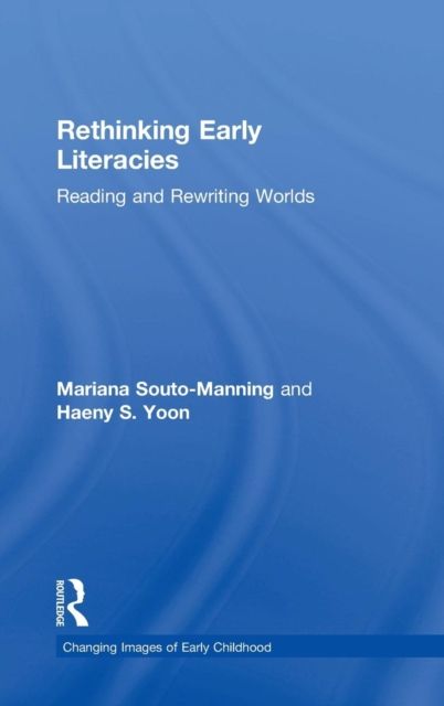 Rethinking Early Literacies : Reading and Rewriting Worlds