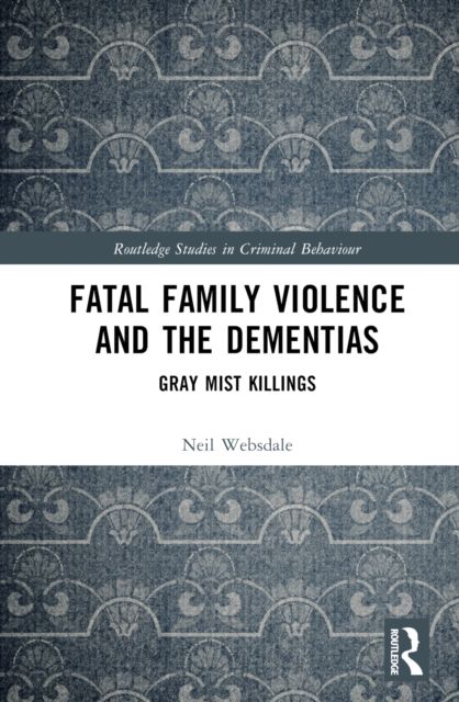 Fatal Family Violence and the Dementias : Gray Mist Killings
