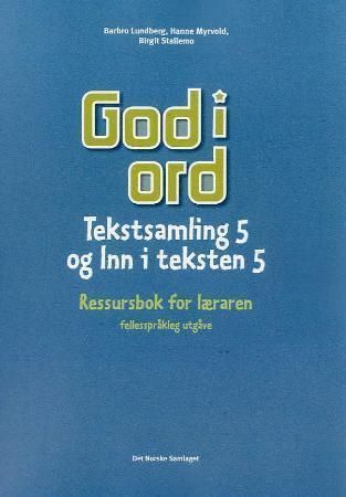 God i ord 5 : tekstsamling og inn i teksten : ressursbok for læraren