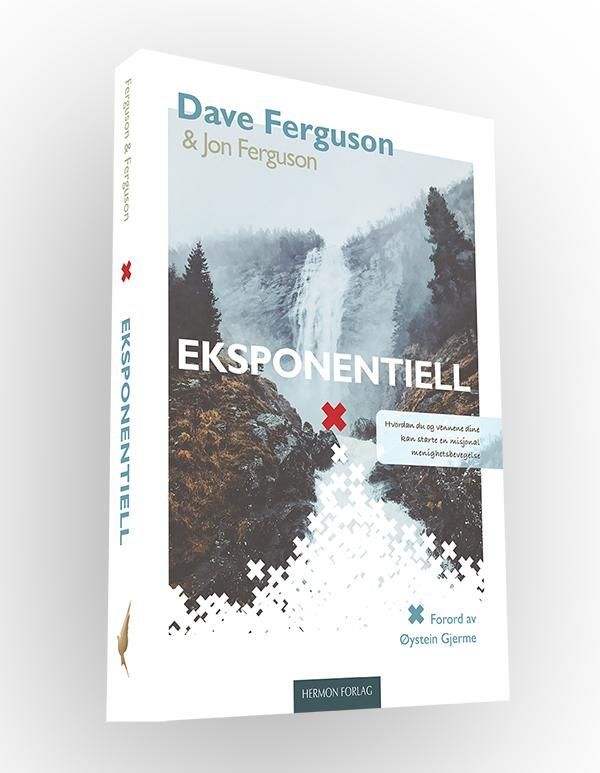 Eksponentiell : hvordan du og vennene dine kan starte en bevegelse av misjonale menigheter