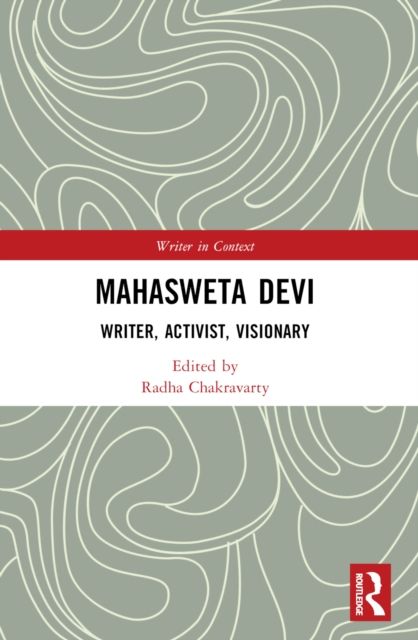 Mahasweta Devi : Writer, Activist, Visionary