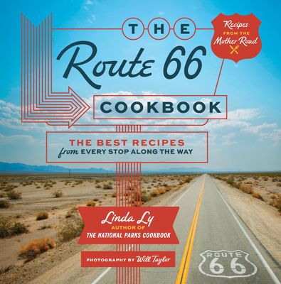 The Route 66 Cookbook : The Best Recipes from Every Stop Along the Way