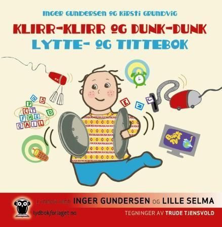 Klirr-klirr og dunk-dunk : lytte- og tittebok