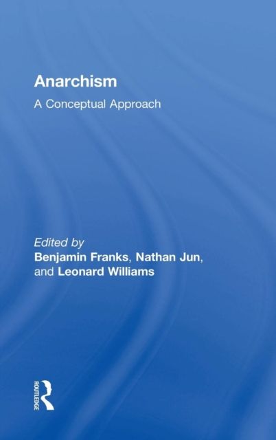 Anarchism : A Conceptual Approach