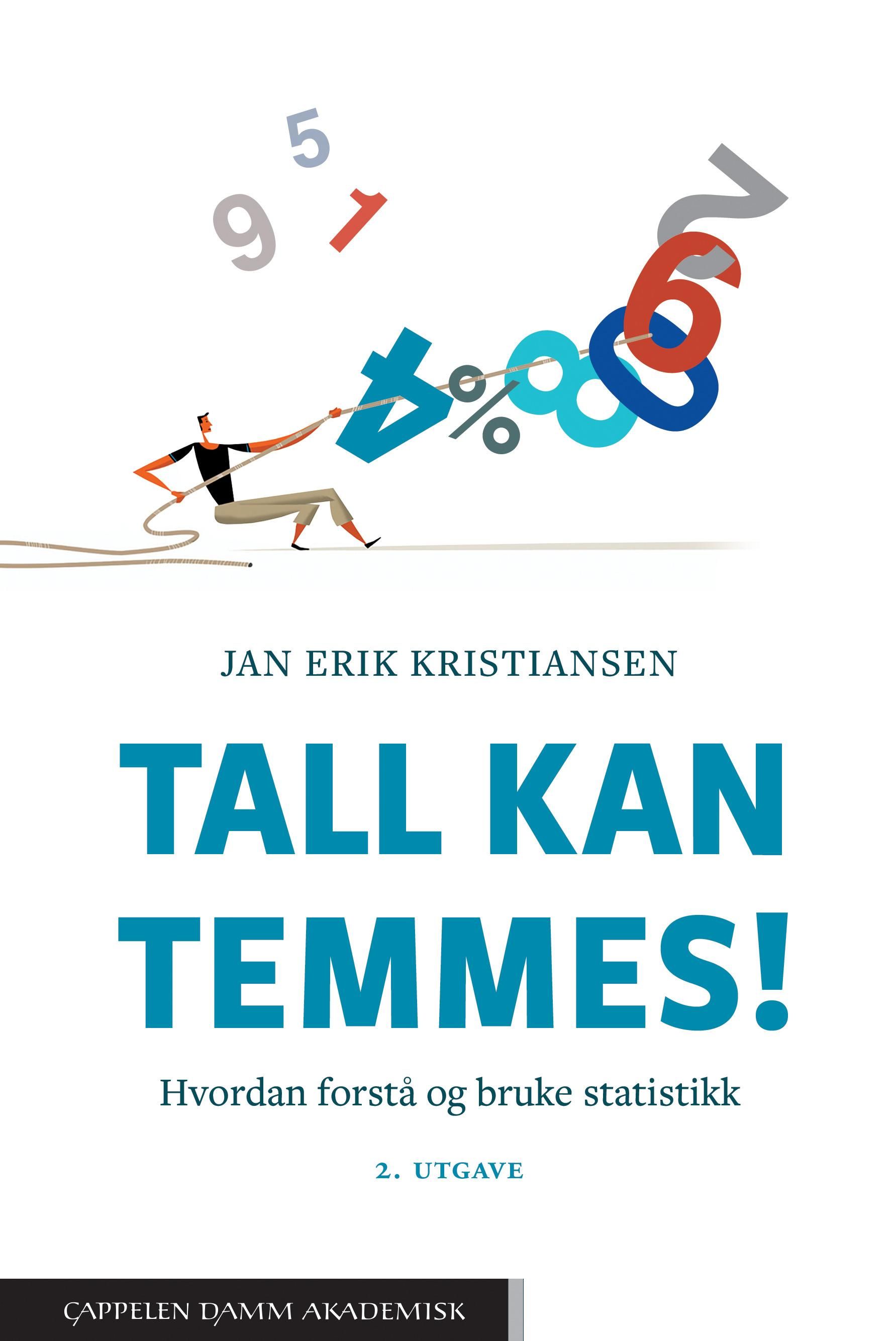 Tall kan temmes! : hvordan forstå og bruke statistikk