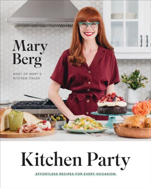 Kitchen Party : Effortless Recipes for Every Occasion