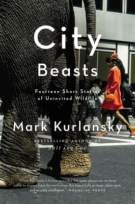 City Beasts : Fourteen Short Stories of Uninvited Wildlife
