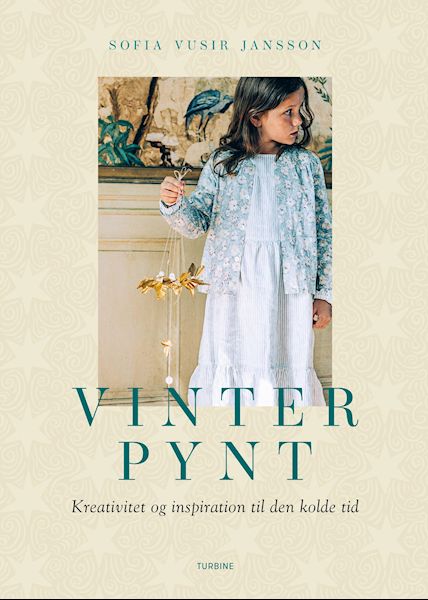 Vinterpynt : krativitet og inspiration til den kolde tid