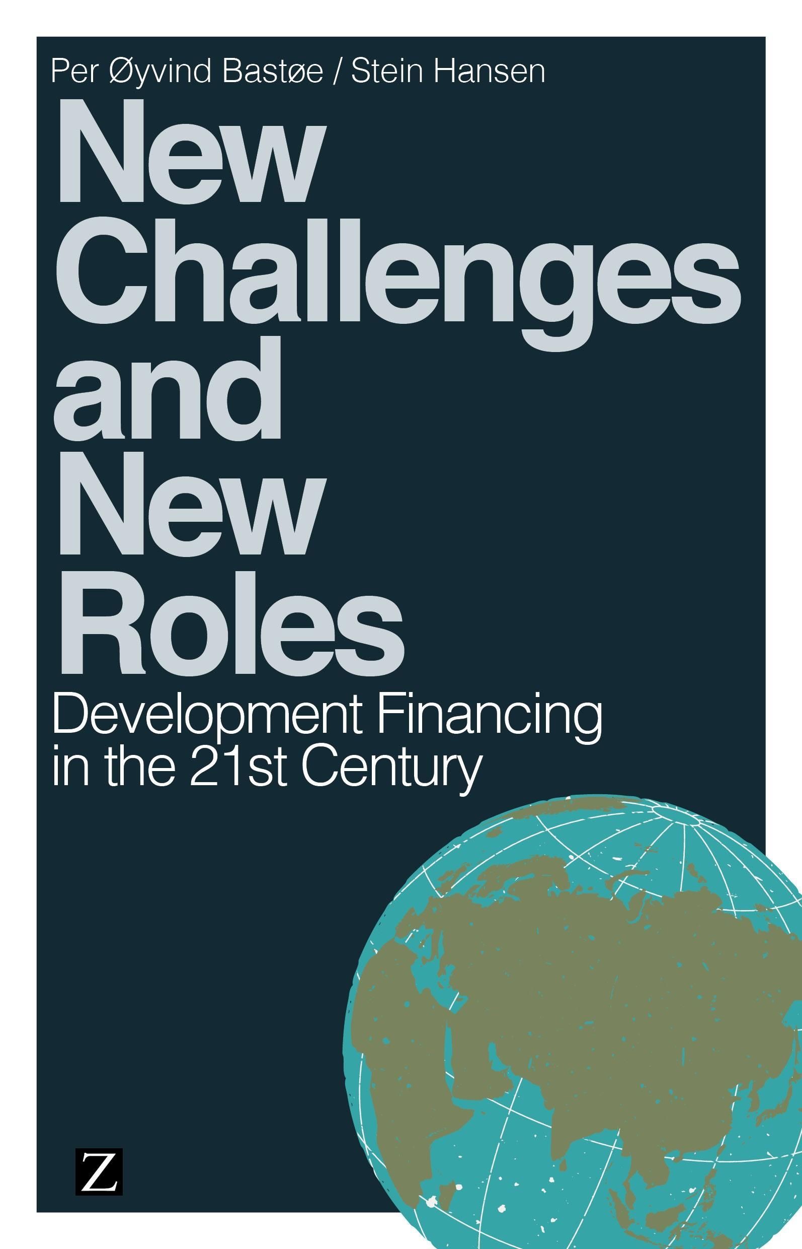 New challenges and new roles : development financing in the 21st century