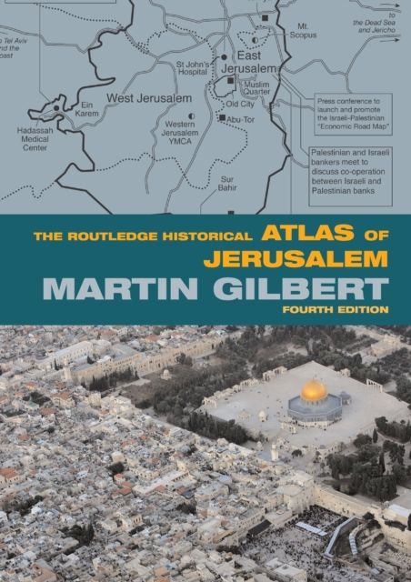 The Routledge Historical Atlas of Jerusalem : Fourth edition