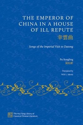Forsidebilde av The Emperor of China in a House of Ill Repute : Songs of the Imperial Visit to Datong