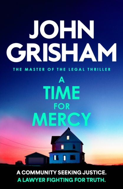 A Time for Mercy : The addictive courtroom drama from the number 1 Sunday Times bestselling author