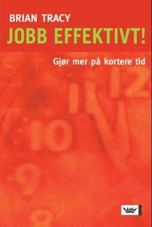 Forsidebilde av Jobb effektivt! : gjør mer på kortere tid