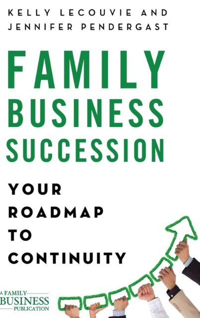 Family Business Succession : Your Roadmap to Continuity