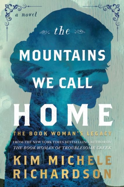 The Mountains We Call Home : The Book Woman's Legacy
