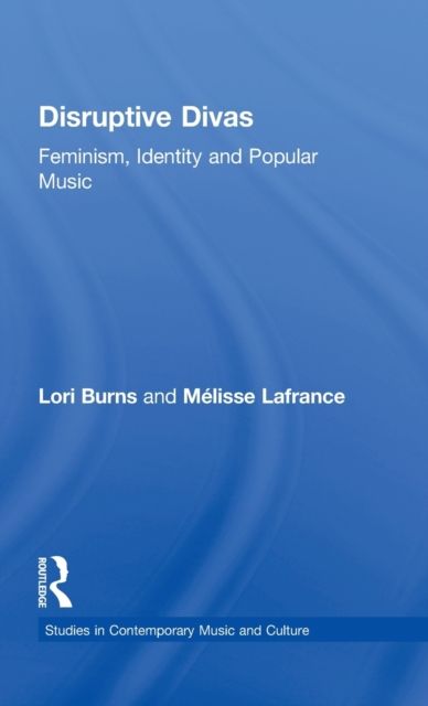 Forsidebilde av Disruptive Divas : Feminism, Identity and Popular Music