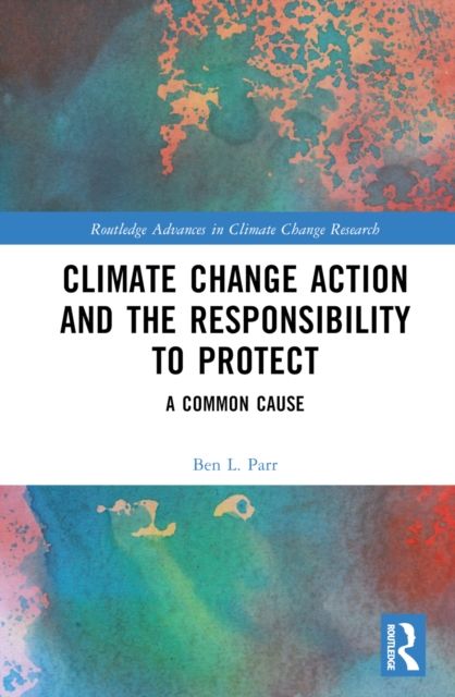 Climate Change Action and the Responsibility to Protect : A Common Cause