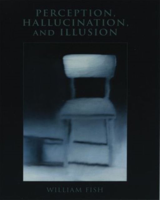 Perception, Hallucination, and Illusion