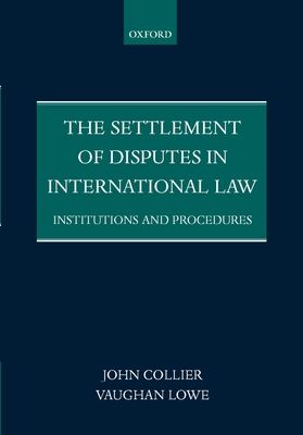 The Settlement of Disputes in International Law : Institutions and Procedures