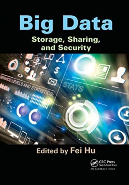Big Data : Storage, Sharing, and Security