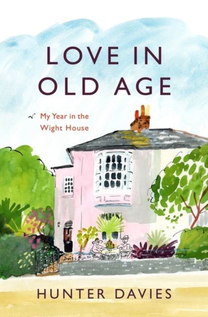 Love in Old Age : My Year in the Wight House