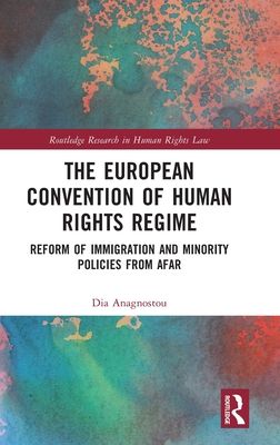 The European Convention of Human Rights Regime : Reform of Immigration and Minority Policies from Afar