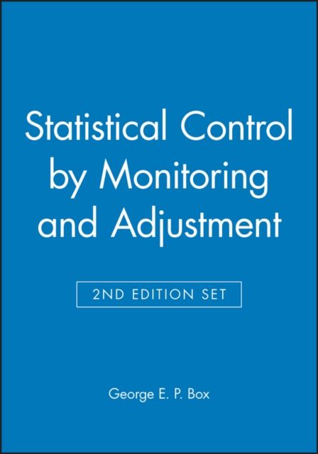 Statistical Control by Monitoring and Adjustment 2e & Statistics for Experimenters: Design, Innovation, and Discovery 2e Set