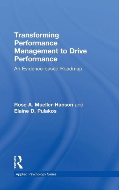 Transforming Performance Management to Drive Performance : An Evidence-based Roadmap