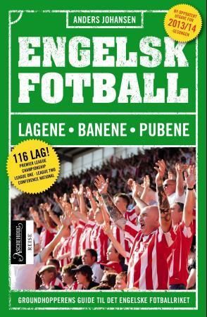Engelsk fotball : lagene, banene, pubene