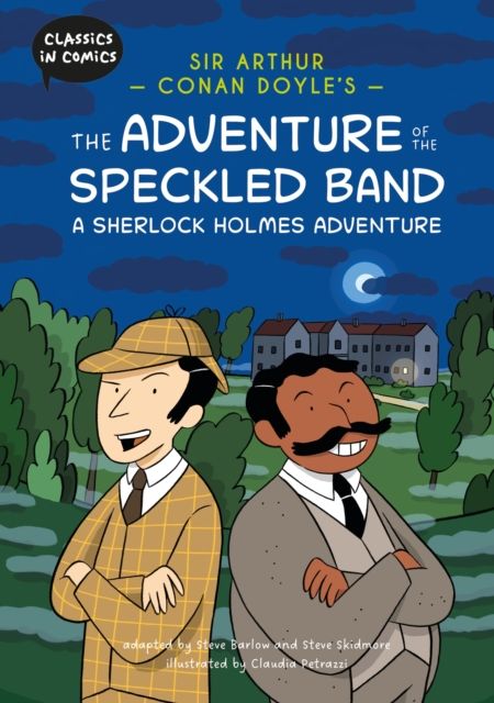 Forsidebilde av Classics in Comics: Sir Arthur Conan Doyle's The Adventure of the Speckled Band: A Sherlock Holmes Adventure : A Comic Book