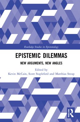 Epistemic Dilemmas : New Arguments, New Angles
