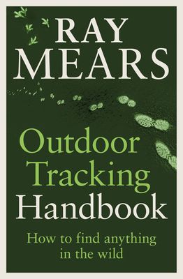 Outdoor Tracking Handbook : How to find anything in the wild