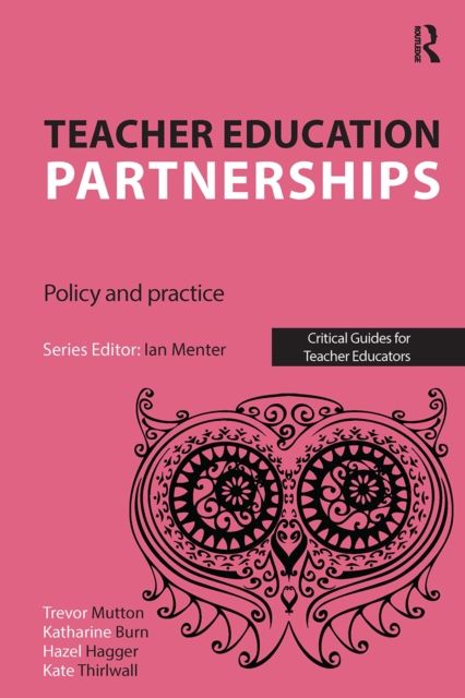 Teacher Education Partnerships : Policy and Practice