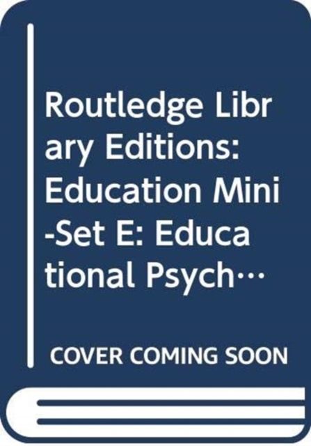 Routledge Library Editions: Education Mini-Set E: Educational Psychology 10 vol set