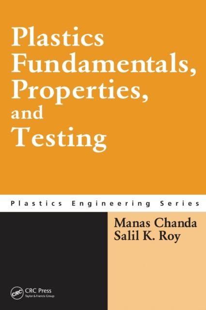 Plastics Fundamentals, Properties, and Testing
