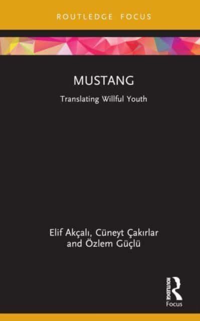 Mustang : Translating Willful Youth