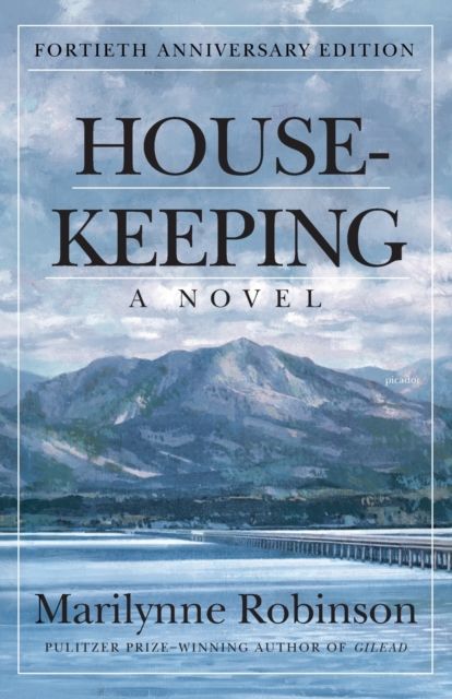 Housekeeping : A Novel (Fortieth Anniversary Edition)