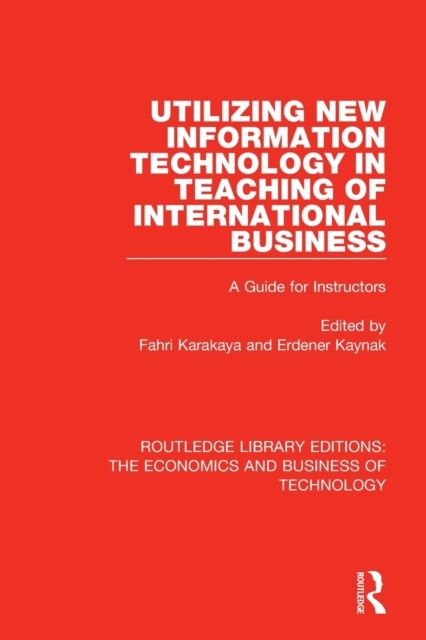 Utilizing New Information Technology in Teaching of International Business : A Guide for Instructors