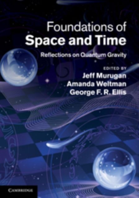 Foundations of Space and Time : Reflections on Quantum Gravity