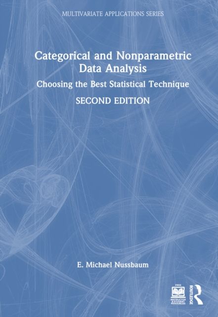 Categorical and Nonparametric Data Analysis : Choosing the Best Statistical Technique