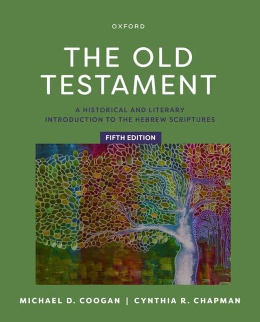 The Old Testament, 5e : A Historical and Literary Introduction to the Hebrew Scriptures