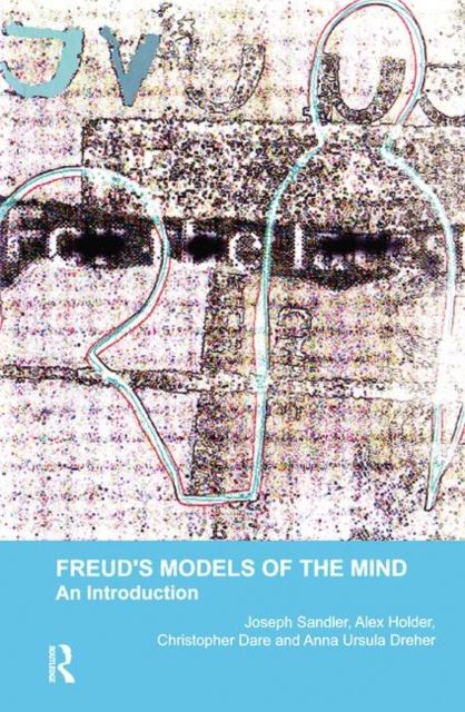 Freud's Models of the Mind : An Introduction