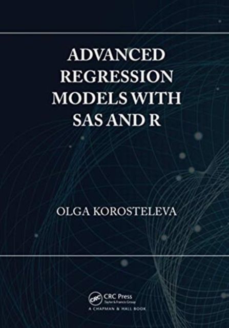 Advanced Regression Models with SAS and R