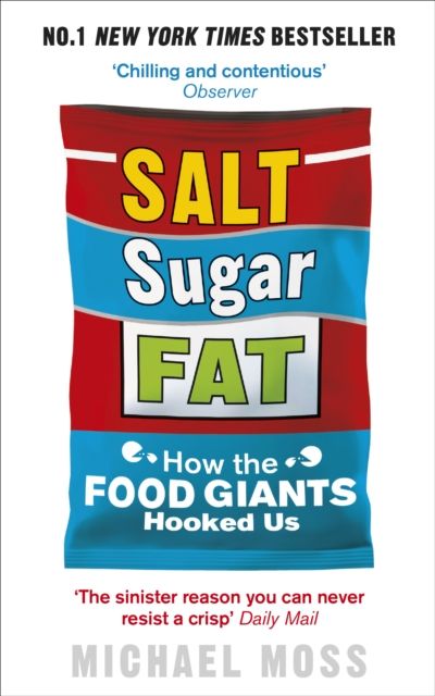 Salt, sugar, fat : how the food giants hooked us