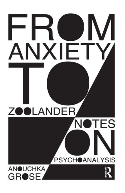 From Anxiety to Zoolander : Notes on Psychoanalysis