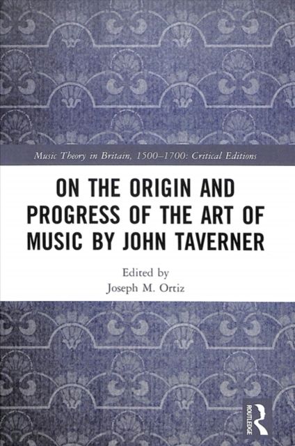 On the Origin and Progress of the Art of Music by John Taverner