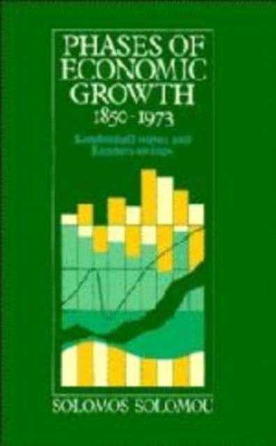 Phases of Economic Growth, 1850-1973 : Kondratieff Waves and Kuznets Swings
